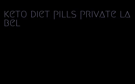 keto diet pills private label