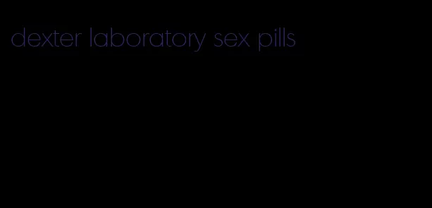 dexter laboratory sex pills