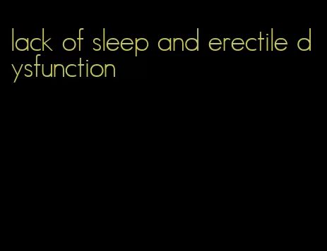 lack of sleep and erectile dysfunction