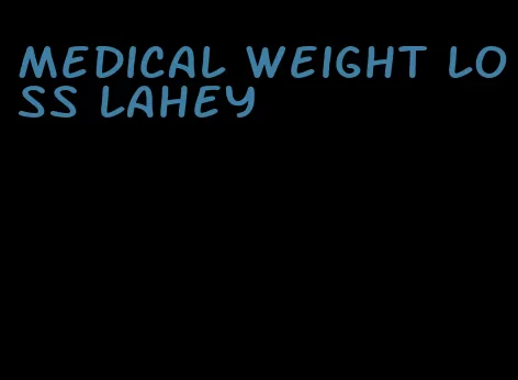 medical weight loss lahey