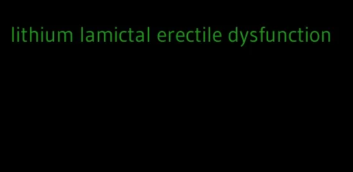 lithium lamictal erectile dysfunction