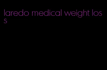 laredo medical weight loss