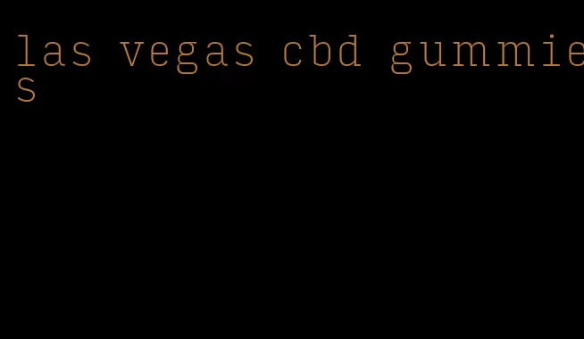 las vegas cbd gummies