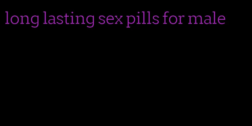 long lasting sex pills for male