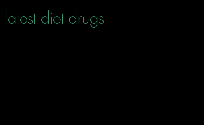 latest diet drugs