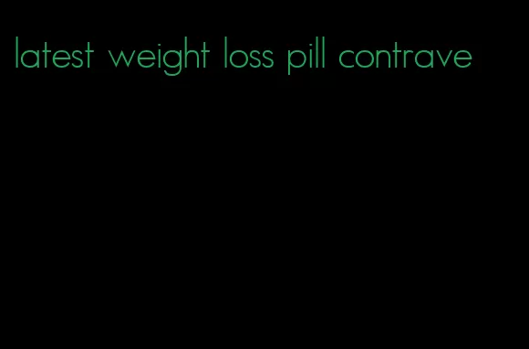 latest weight loss pill contrave