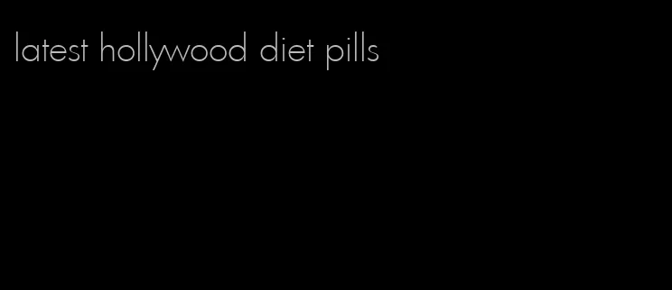 latest hollywood diet pills