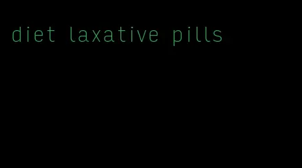 diet laxative pills