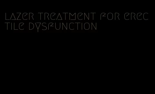 lazer treatment for erectile dysfunction