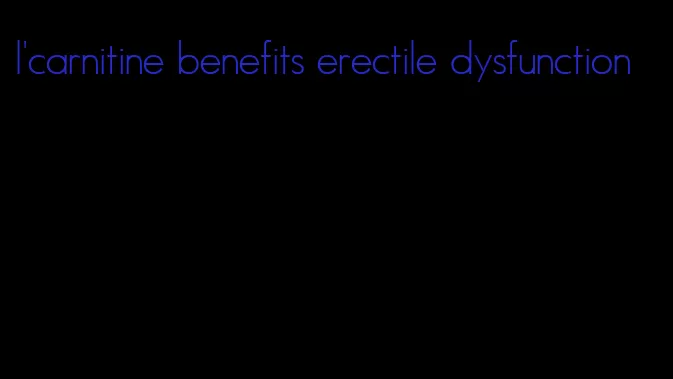 l'carnitine benefits erectile dysfunction