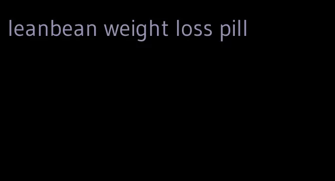 leanbean weight loss pill