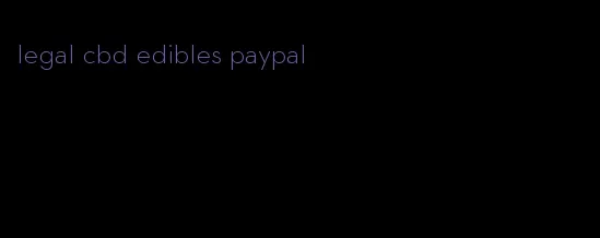 legal cbd edibles paypal