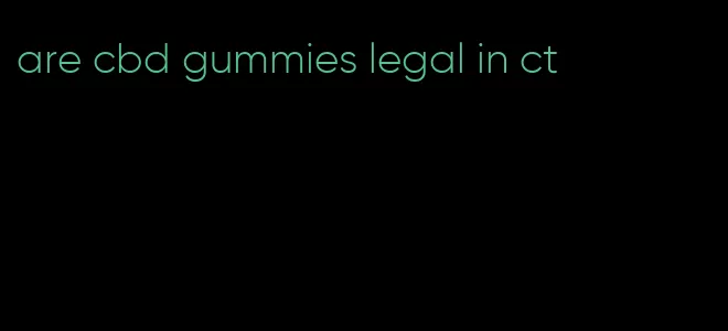 are cbd gummies legal in ct