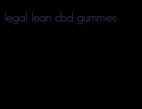 legal lean cbd gummies