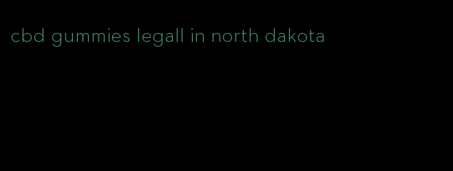 cbd gummies legall in north dakota