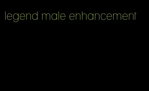 legend male enhancement