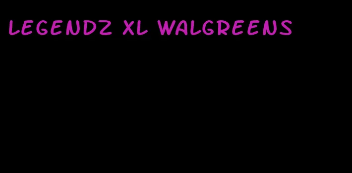 legendz xl walgreens