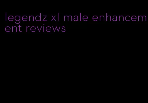 legendz xl male enhancement reviews