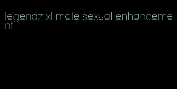 legendz xl male sexual enhancement