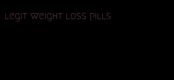 legit weight loss pills