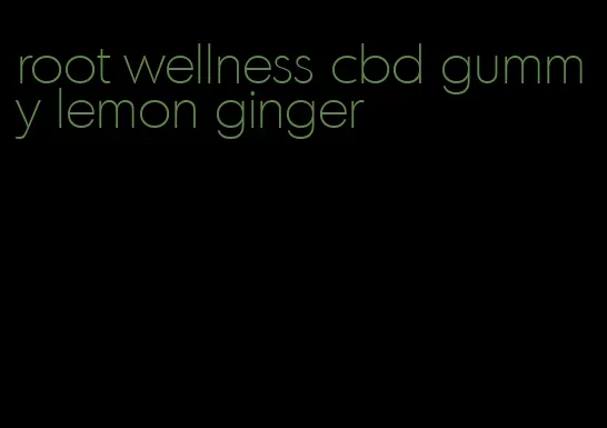 root wellness cbd gummy lemon ginger