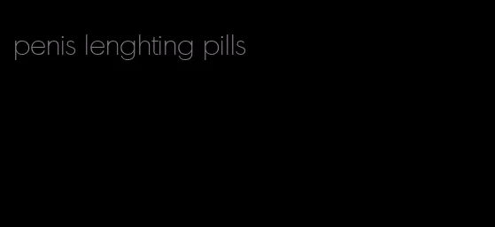 penis lenghting pills