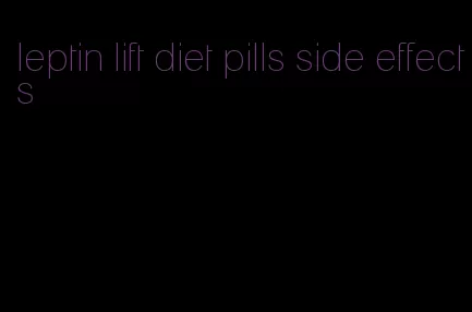 leptin lift diet pills side effects