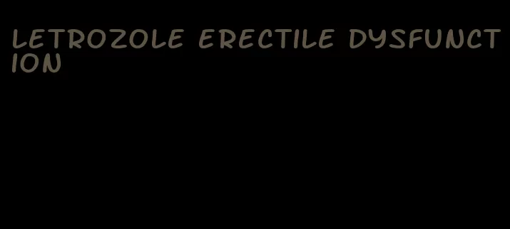 letrozole erectile dysfunction