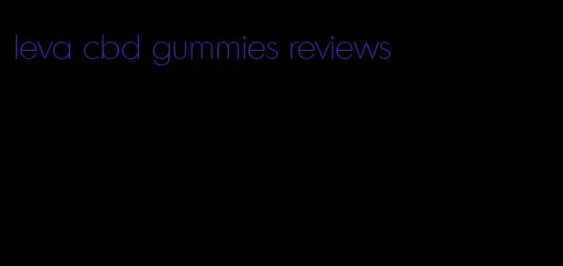 leva cbd gummies reviews