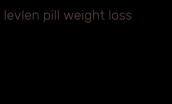 levlen pill weight loss