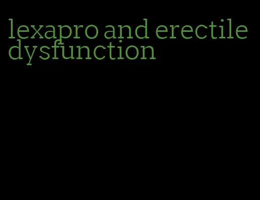 lexapro and erectile dysfunction