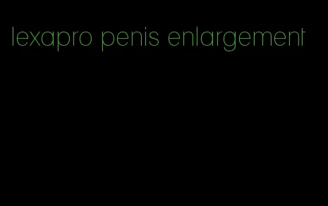 lexapro penis enlargement