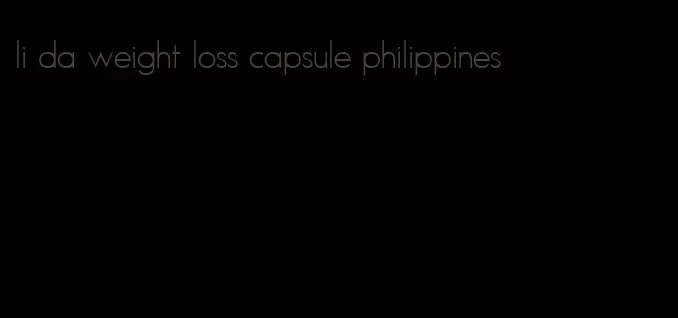 li da weight loss capsule philippines