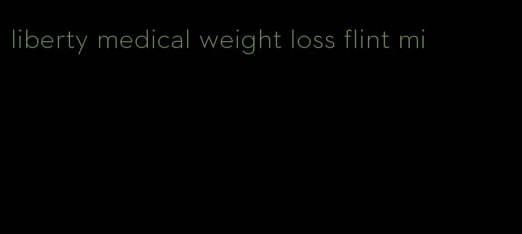 liberty medical weight loss flint mi