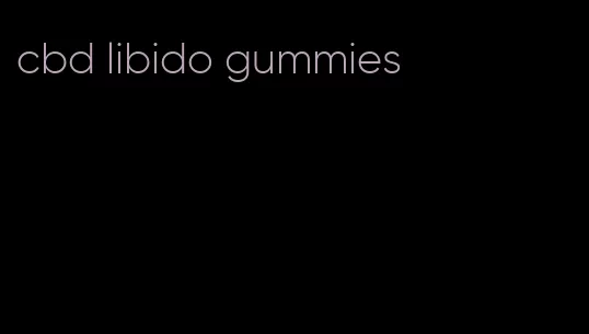 cbd libido gummies