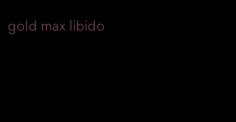 gold max libido