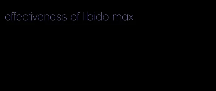 effectiveness of libido max