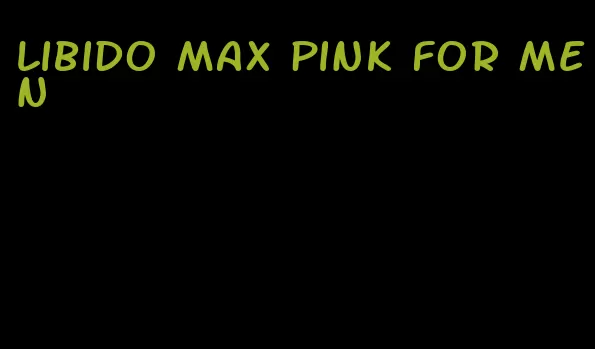 libido max pink for men