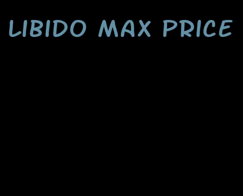 libido max price