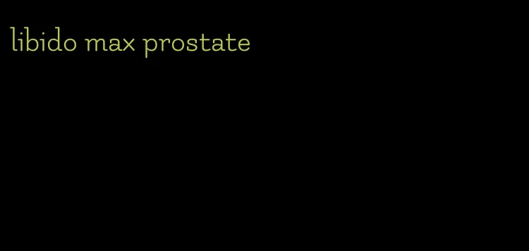 libido max prostate