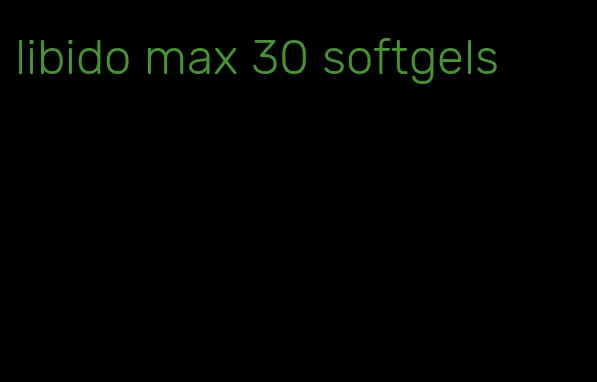 libido max 30 softgels