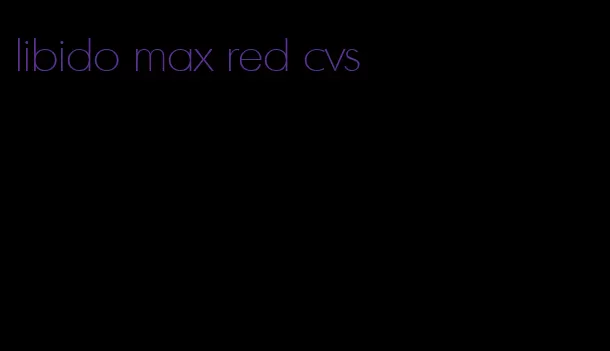 libido max red cvs