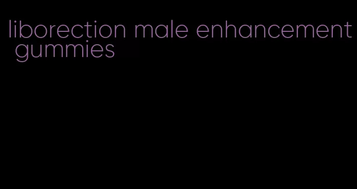 liborection male enhancement gummies