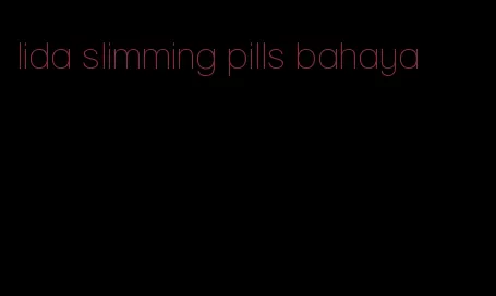 lida slimming pills bahaya