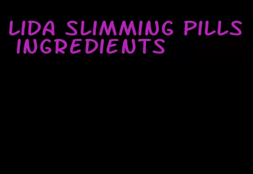 lida slimming pills ingredients