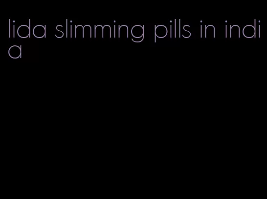 lida slimming pills in india