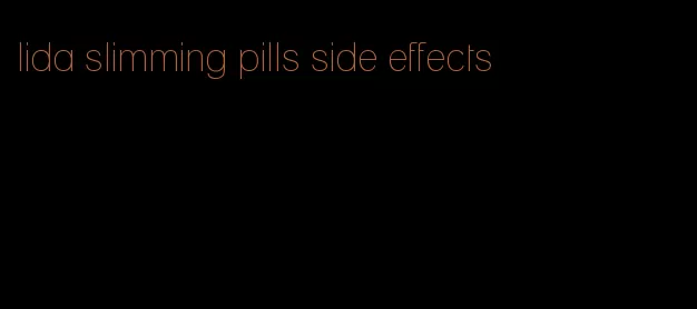 lida slimming pills side effects