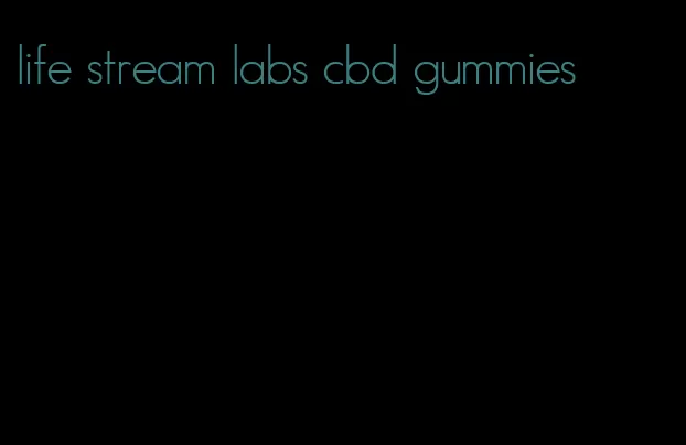 life stream labs cbd gummies