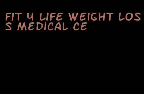 fit 4 life weight loss medical ce