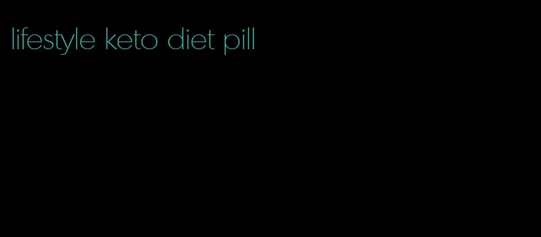 lifestyle keto diet pill